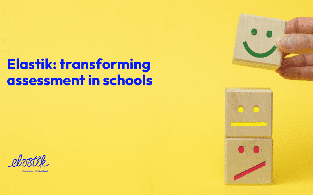 Elastik: transforming assessment in schools.