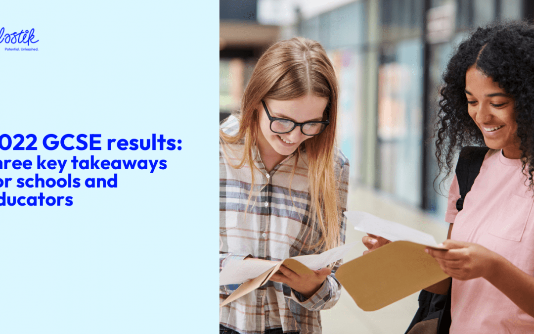 2022 GCSE results: three key takeaways for schools and educators